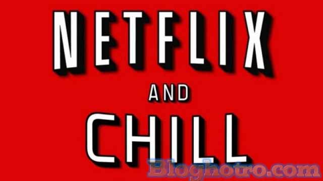 Netflix And Chill la gi
