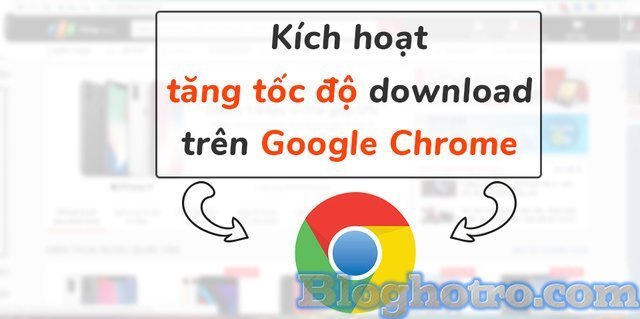 tang toc do download tren google chrome