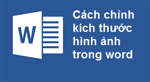 Cách chỉnh sửa kích thước ảnh trong word 2016 2013 2010 2007