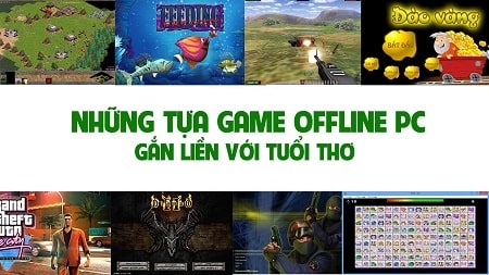 Những game offline thời 8x kinh điển cũ mà hay