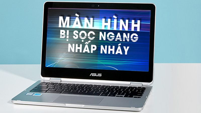 Nguyên nhân và cách sửa lỗi màn hình laptop bị sọc ngang nhấp nháy