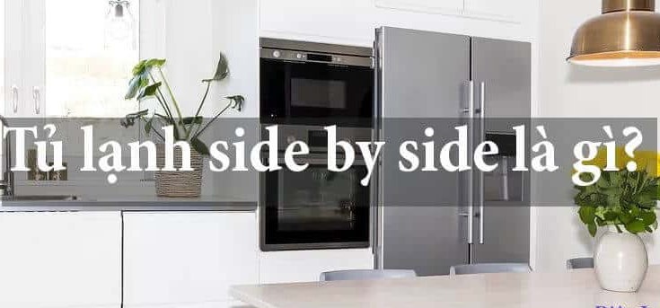 tu lanh side by side la gi