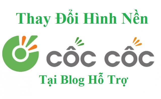 Cách thay đổi hình nền cốc cốc siêu đẹp, dễ làm