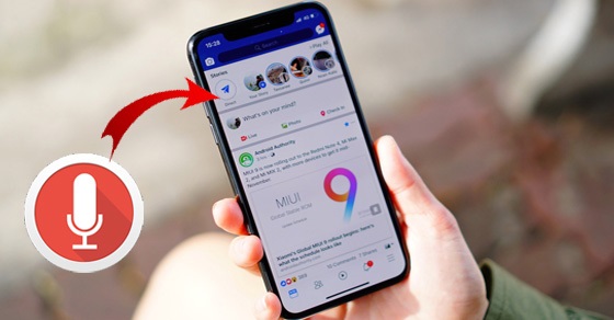 Cách đăng ghi âm lên Facebook từ điện thoại iPhone, Android và máy tính