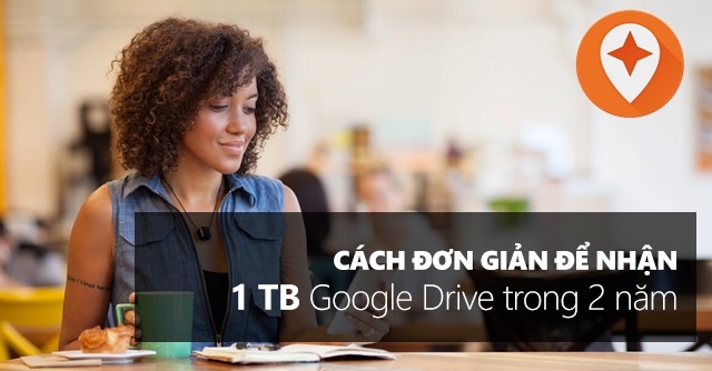 Hướng dẫn cách nhận dung lượng Google Drive miễn phí mới nhất