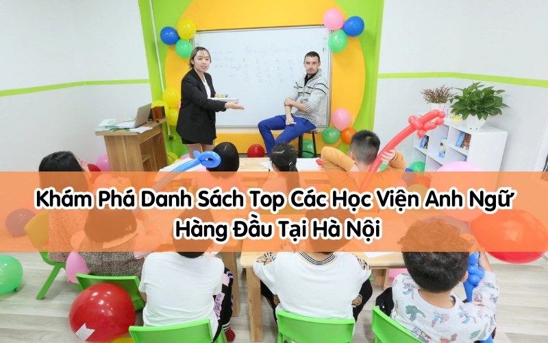 Danh sách các học viên anh ngữ tốt tại Hà Nội